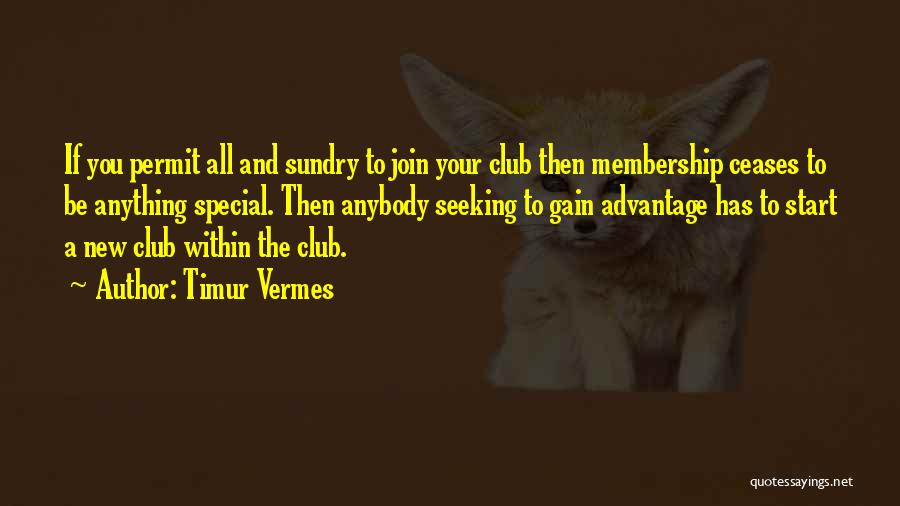 Membership In A Club Quotes By Timur Vermes