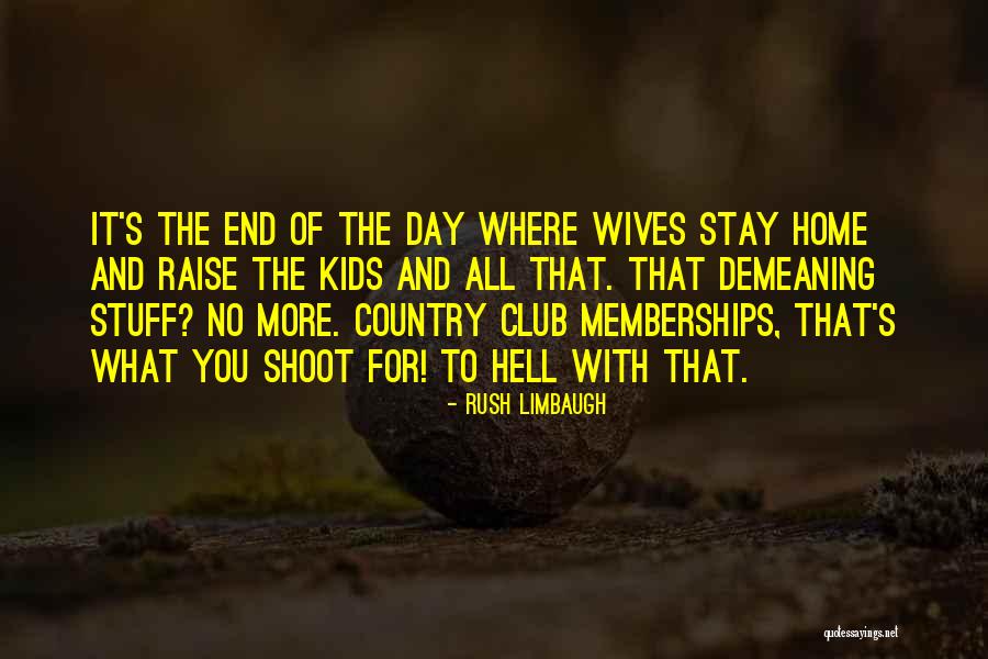 Memberships Quotes By Rush Limbaugh