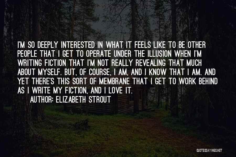 Membrane Quotes By Elizabeth Strout