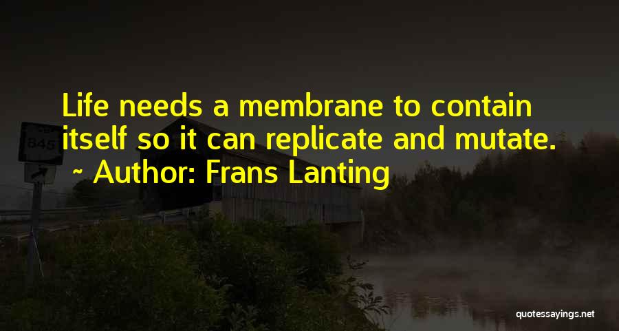 Membrane Quotes By Frans Lanting