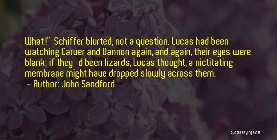 Membrane Quotes By John Sandford