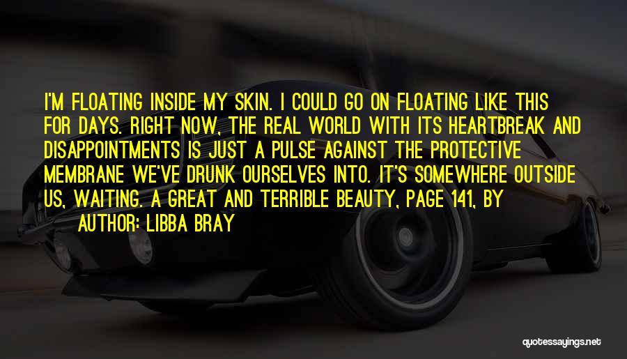 Membrane Quotes By Libba Bray
