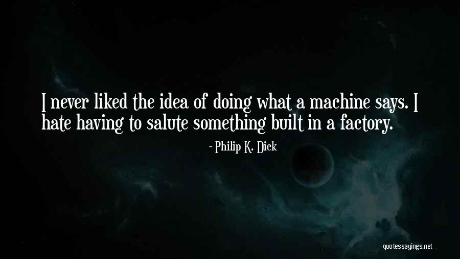 Membrii Academiei Quotes By Philip K. Dick Membrii Academiei Quotes By Philip K. Dick