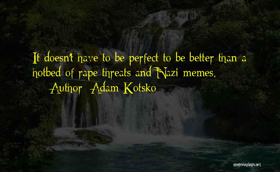 Meme Quotes By Adam Kotsko