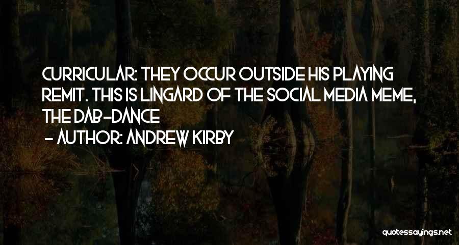 Meme Quotes By Andrew Kirby