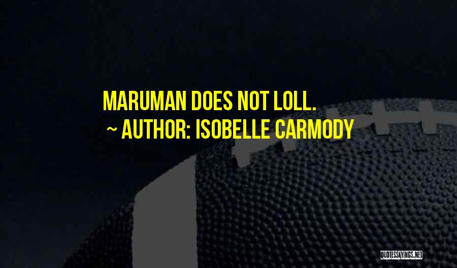 Meme Quotes By Isobelle Carmody