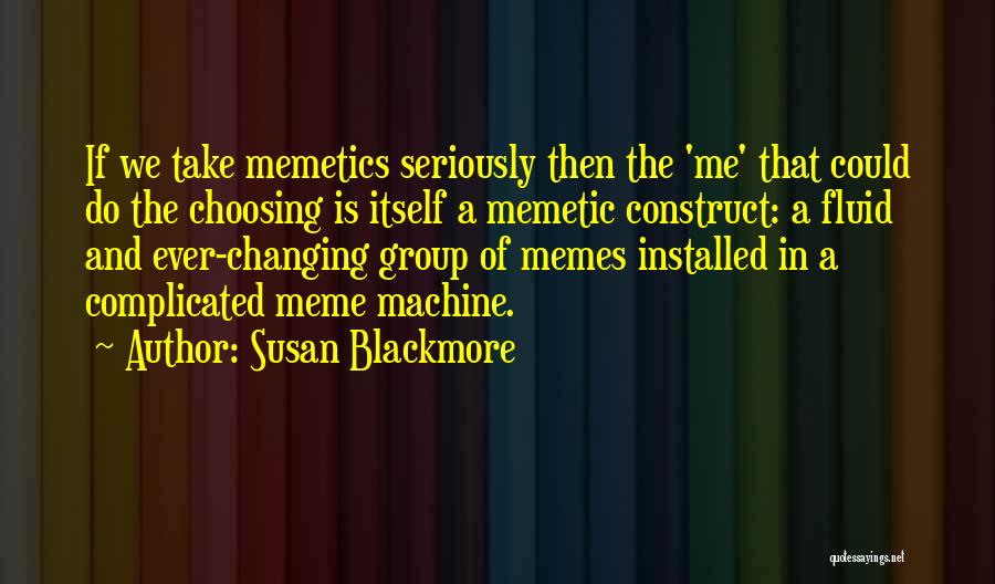 Meme Quotes By Susan Blackmore