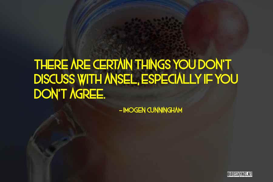 Memelihara Alam Quotes By Imogen Cunningham Memelihara Alam Quotes By Imogen Cunningham