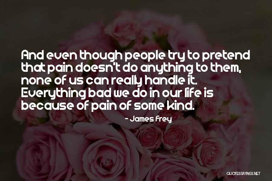 Memeluk Maksud Quotes By James Frey Memeluk Maksud Quotes By James Frey