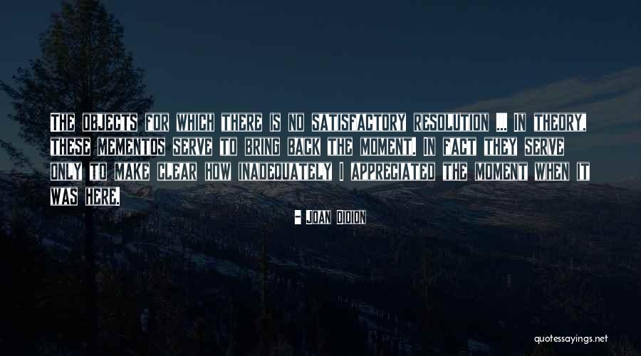 Mementos Quotes By Joan Didion Mementos Quotes By Joan Didion