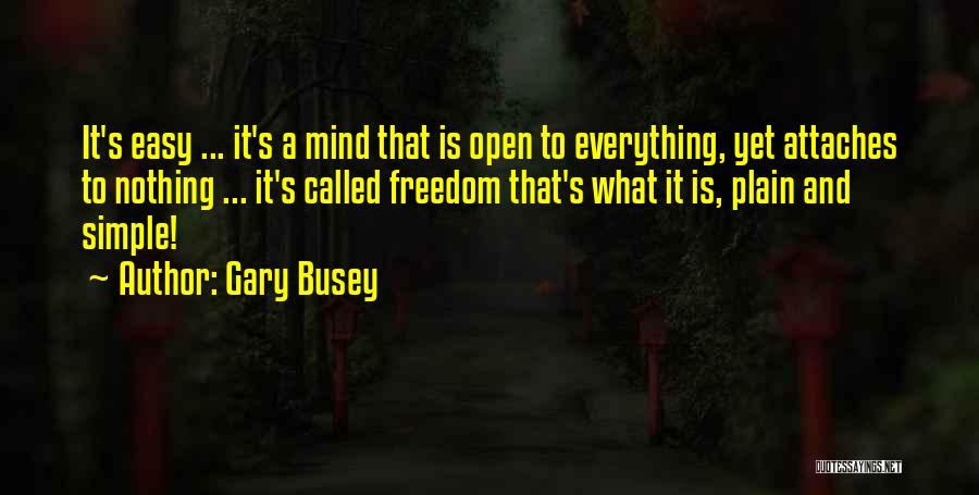 Memiliki Massa Quotes By Gary Busey