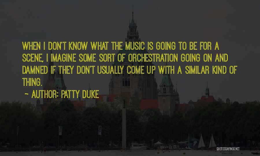 Memleketten Gelsi N Quotes By Patty Duke
