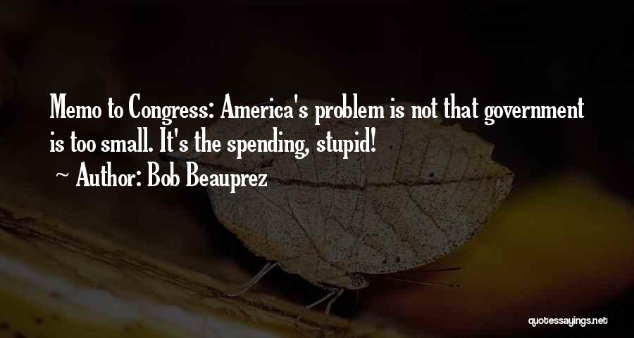 Memo Quotes By Bob Beauprez