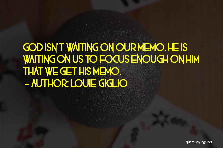 Memo Quotes By Louie Giglio