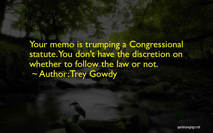 Memo Quotes By Trey Gowdy