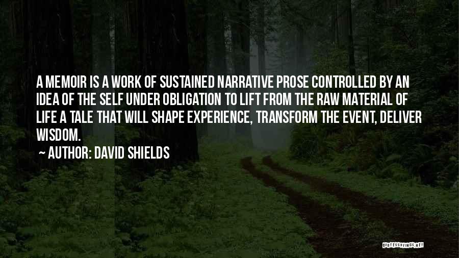 Memoir Quotes By David Shields