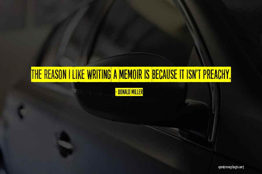 Memoir Writing Quotes By Donald Miller Memoir Writing Quotes By Donald Miller