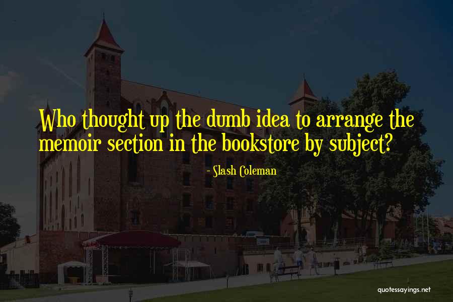 Memoir Writing Quotes By Slash Coleman Memoir Writing Quotes By Slash Coleman