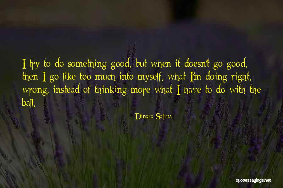 Memoirist Dunham Quotes By Dinara Safina Memoirist Dunham Quotes By Dinara Safina