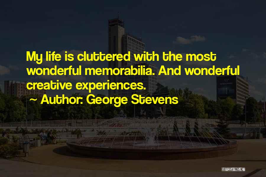 Memorabilia Quotes By George Stevens