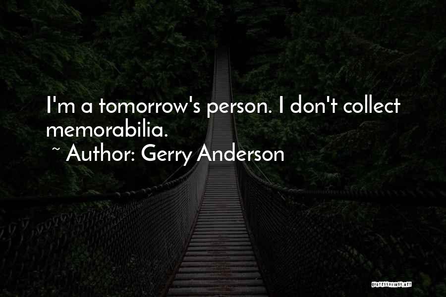Memorabilia Quotes By Gerry Anderson