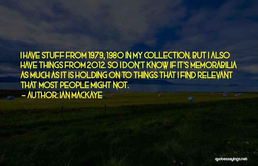 Memorabilia Quotes By Ian MacKaye