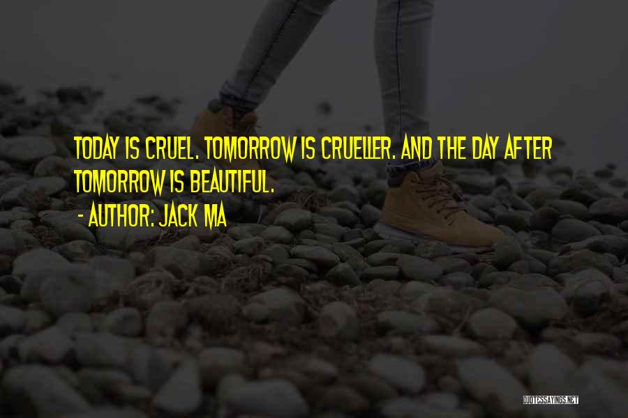 Memorable Day Quotes By Jack Ma