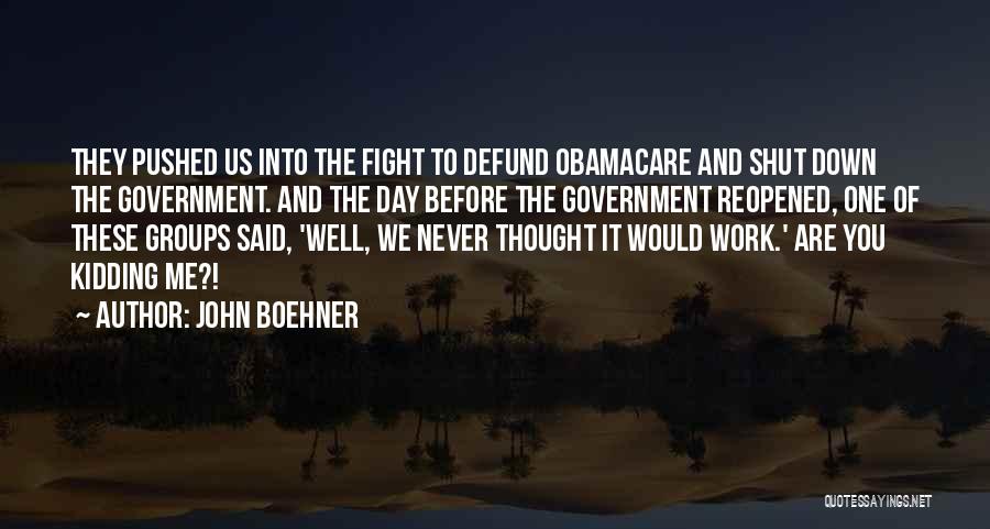 Memorable Day Quotes By John Boehner