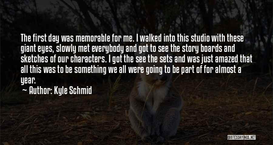 Memorable Day Quotes By Kyle Schmid