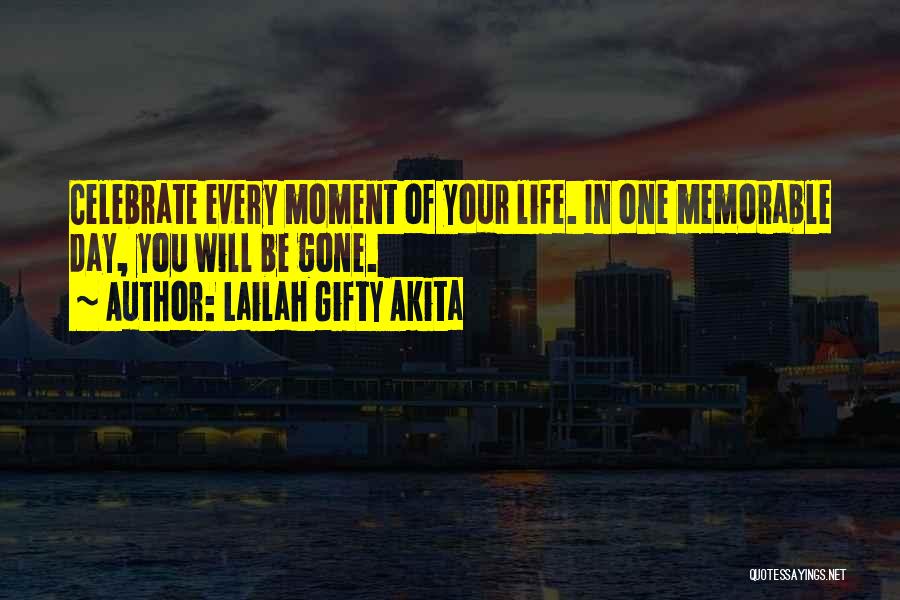 Memorable Day Quotes By Lailah Gifty Akita