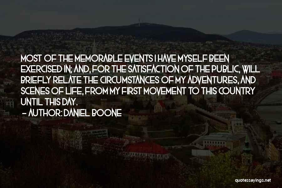 Memorable Events Quotes By Daniel Boone