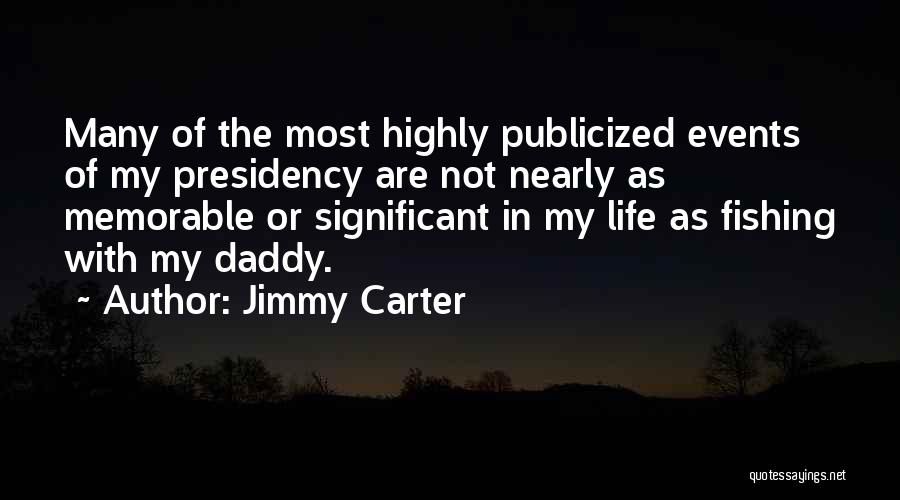 Memorable Events Quotes By Jimmy Carter