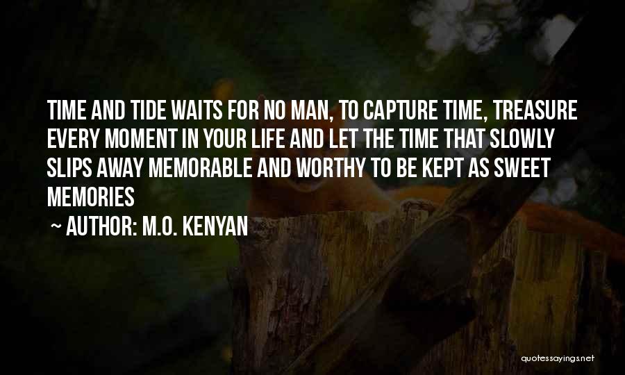 Memorable Memories Quotes By M.O. Kenyan