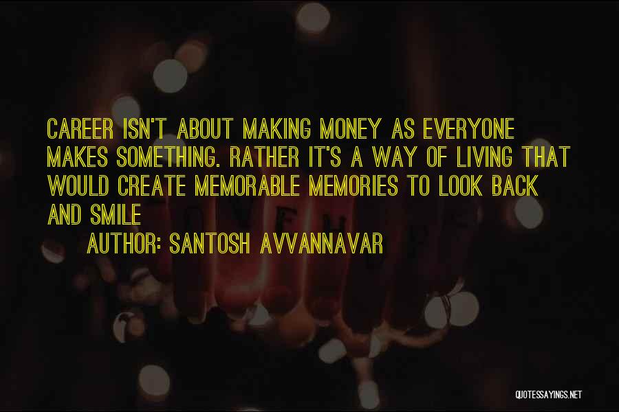 Memorable Memories Quotes By Santosh Avvannavar