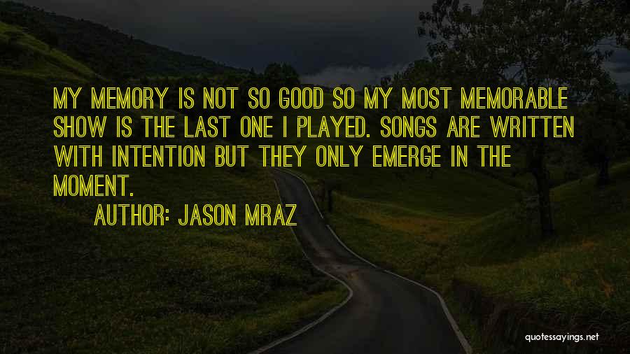 Memorable Moment Quotes By Jason Mraz