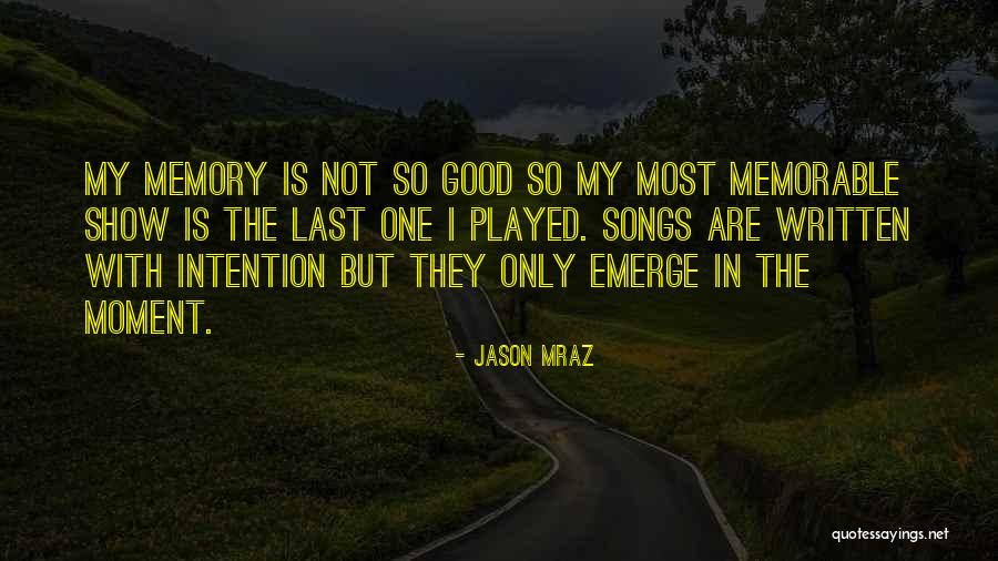 Memorable Moment Quotes By Jason Mraz