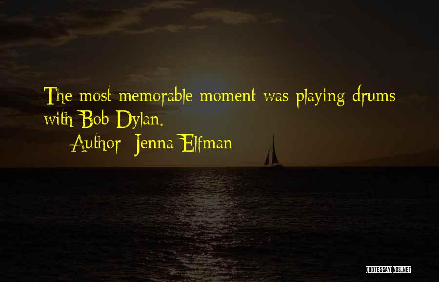 Memorable Moment Quotes By Jenna Elfman