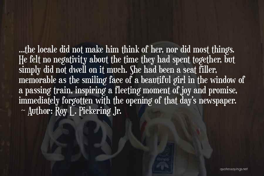 Memorable Moment Quotes By Roy L. Pickering Jr.