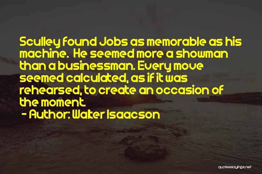 Memorable Moment Quotes By Walter Isaacson