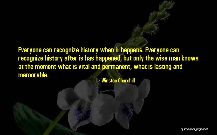 Memorable Moment Quotes By Winston Churchill