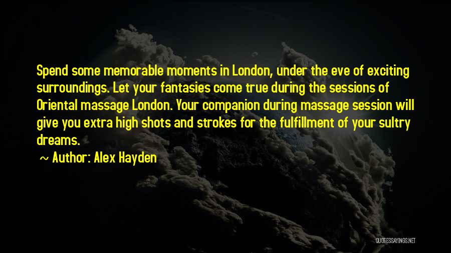 Memorable Moments Quotes By Alex Hayden