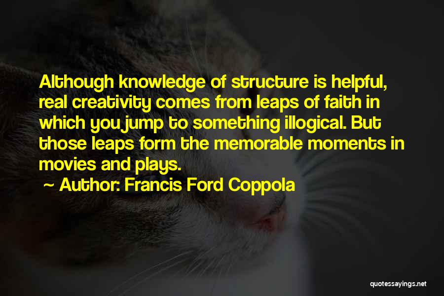 Memorable Moments Quotes By Francis Ford Coppola