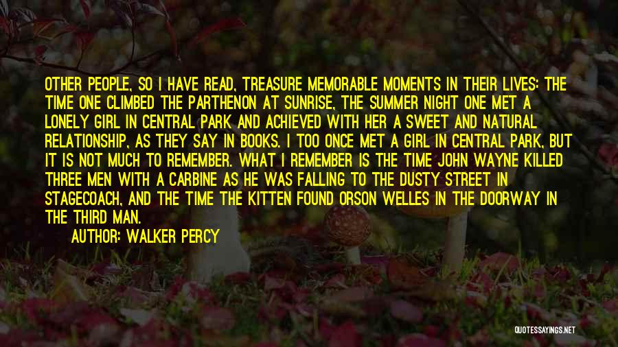 Memorable Moments Quotes By Walker Percy