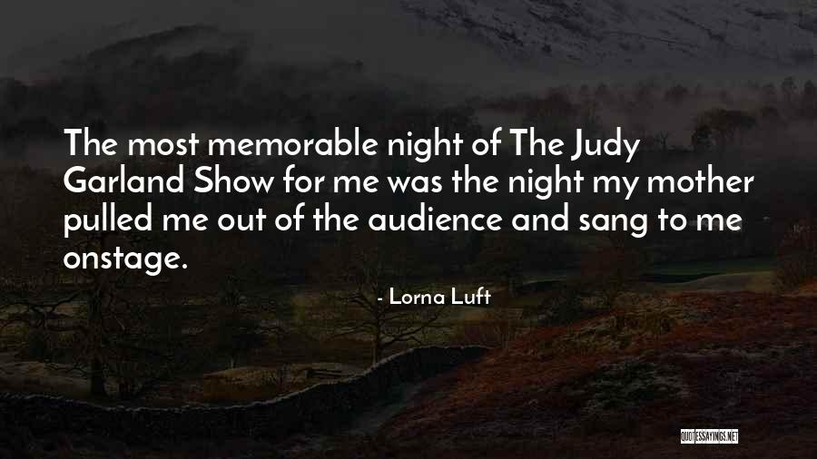 Memorable Night Quotes By Lorna Luft Memorable Night Quotes By Lorna Luft