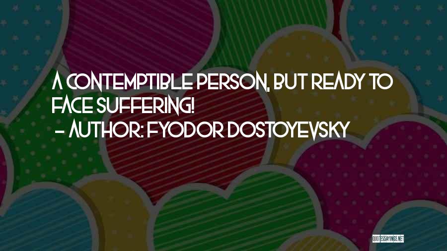 Memorable Person Quotes By Fyodor Dostoyevsky