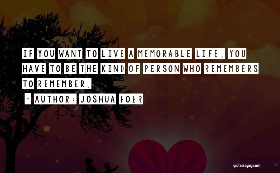 Memorable Person Quotes By Joshua Foer