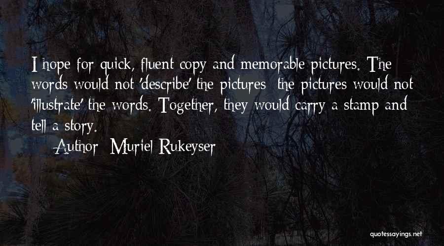 Memorable Pictures Quotes By Muriel Rukeyser