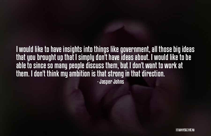 Memorable Teachers Quotes By Jasper Johns Memorable Teachers Quotes By Jasper Johns