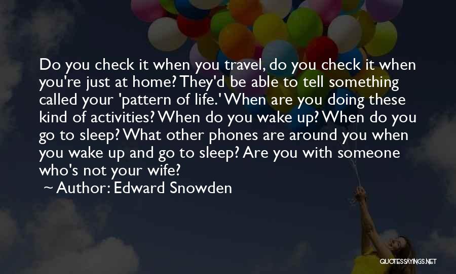 Memorable Travel Quotes By Edward Snowden