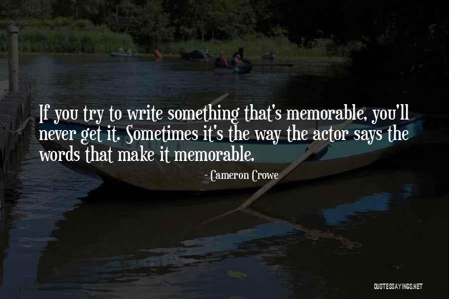 Memorable Words Quotes By Cameron Crowe Memorable Words Quotes By Cameron Crowe